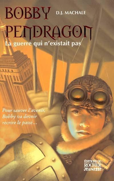 Bobby Pendragon. Vol. 3. La guerre qui n'existait pas