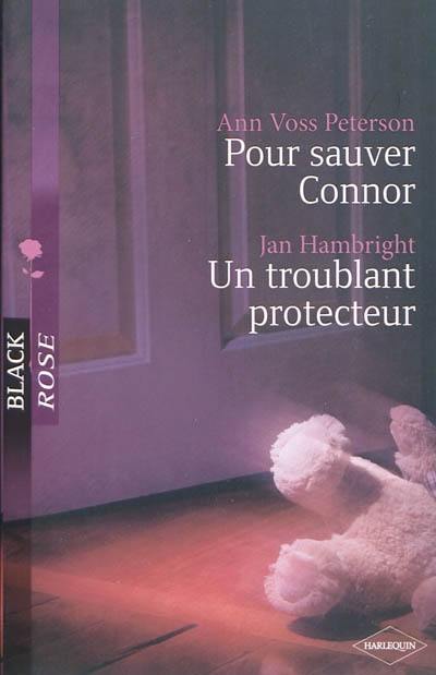 Pour sauver Connor. Un troublant protecteur