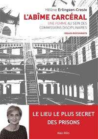 L'abîme carcéral : une femme au sein des commissions disciplinaires : le lieu le plus secret des prisons