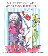 Mamie est anglaise !. My granny is English !