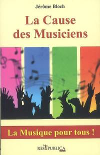 La cause des musiciens : la musique pour tous !