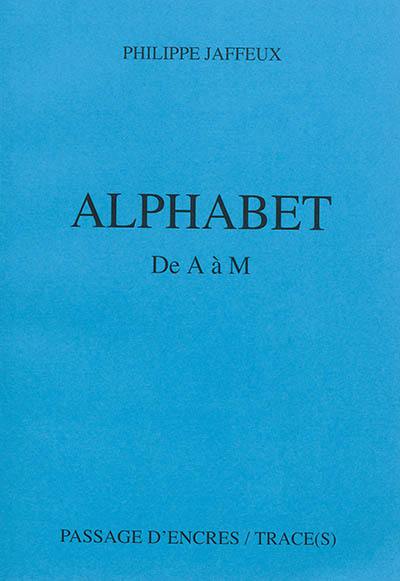 Alphabet : de A à M