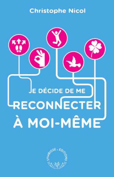 Je décide de me reconnecter à moi-même : apprenez à vous connaître en 200 questions