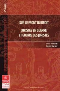 Sur le front du droit : juristes en guerre et guerre des juristes : drame (moderne) de la théologie et de la philosophie chrétiennes (XIIIe-XXe siècle)