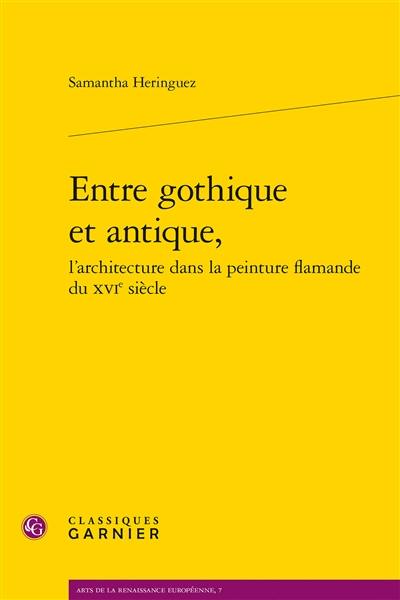 Entre gothique et antique : l'architecture dans la peinture flamande du XVIe siècle