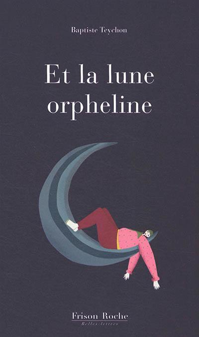 Et la lune orpheline