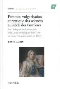 Femmes, vulgarisation et pratique des sciences au siècle des Lumières : les Dialogues sur l'astronomie et la Lettre sur la figure de la Terre de César-François Cassini de Thury