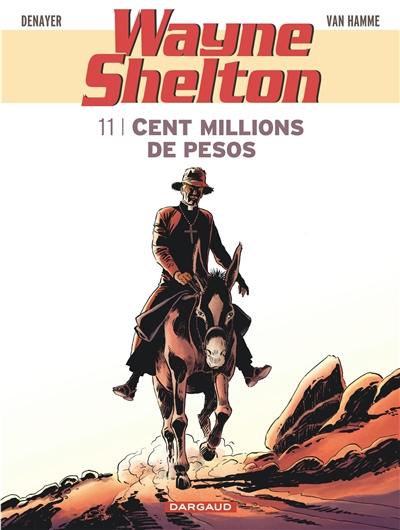 Wayne Shelton. Vol. 11. Cent millions de pesos