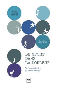 Le sport dans la douleur : de l'automédication au mental training