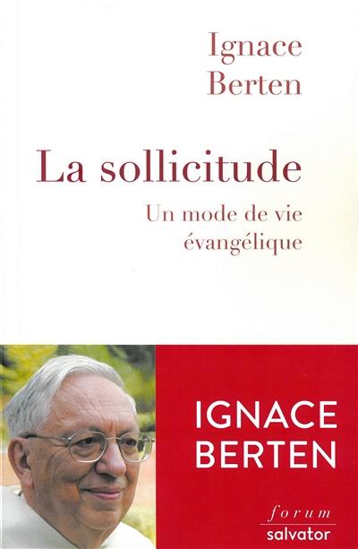 La sollicitude : un mode de vie évangélique