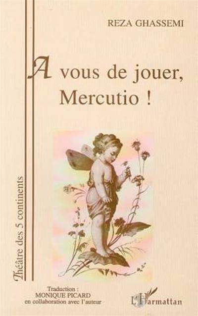 A vous de jouer, Mercutio !