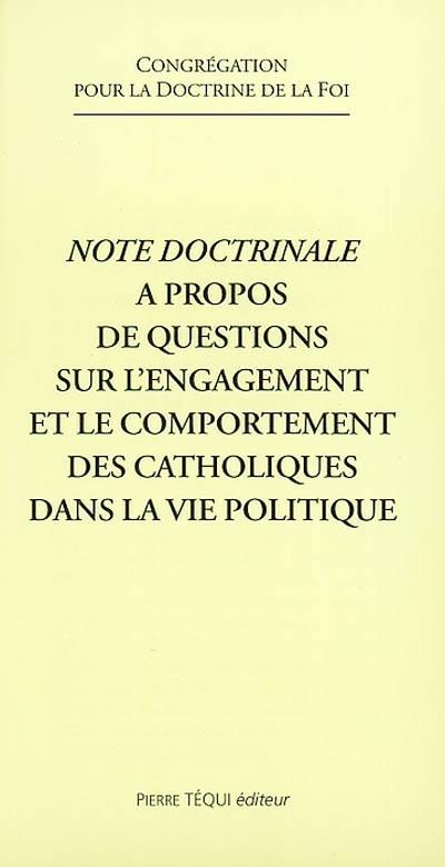 Note doctrinale à propos de questions sur l'engagement et le comportement des catholiques dans la vie politique