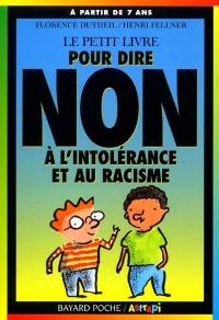 Le petit livre pour dire non à l'intolérance et au racisme