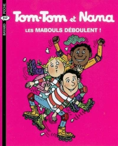 Tom-Tom et Nana. Vol. 25. Les mabouls déboulent !