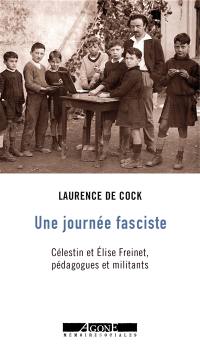 Une journée fasciste : Célestin et Elise Freinet, pédagogues et militants