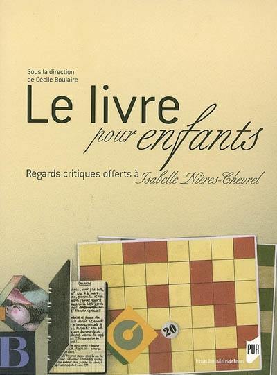 Le livre pour enfants : regards critiques offerts à Isabelle Nières-Chevrel