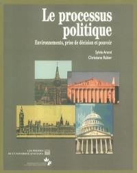 Le processus politique : environnements, prise de décision et pouvoir