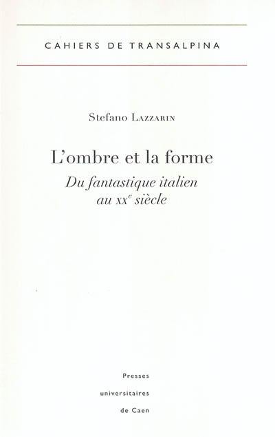 L'ombre et la forme : du fantastique italien au XXe siècle