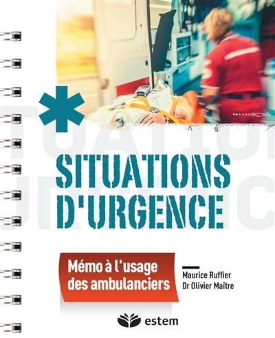 Situations d'urgence : mémo à l'usage des ambulanciers