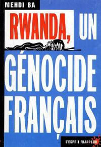 Rwanda, 1994 : un génocide français