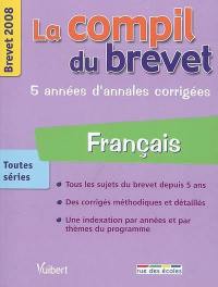 Français toutes séries : brevet 2008, 5 années d'annales corrigées