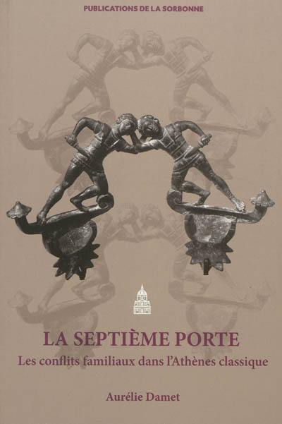 La septième porte : les conflits familiaux dans l'Athènes classique