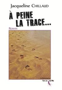 A peine la trace...