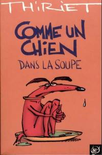 Comme un chien dans la soupe