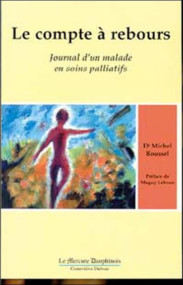 Le compte à rebours : journal d'un malade en soins palliatifs