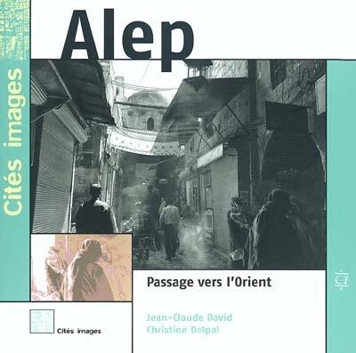 Alep : passage vers l'Orient