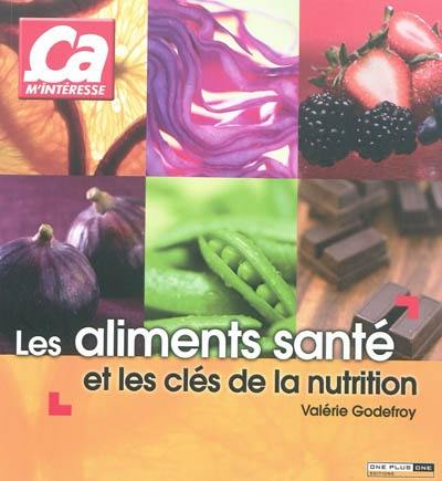 Les aliments santé et les clés de la nutrition