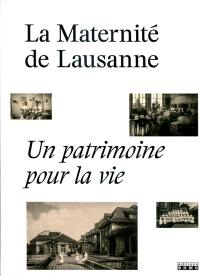 La maternité de Lausanne : un patrimoine pour la vie