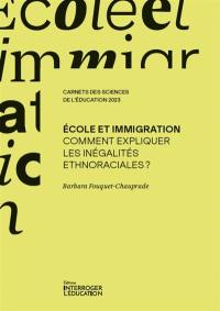 Ecole et immigration : comment expliquer les inégalités ethnoraciales ?