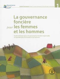 La gouvernance foncière pour les femmes et les hommes : guide technique pour une gouvernance foncière responsable et équitable pour les femmes et les hommes