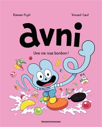 Avni. Vol. 6. Une vie rose bonbon !