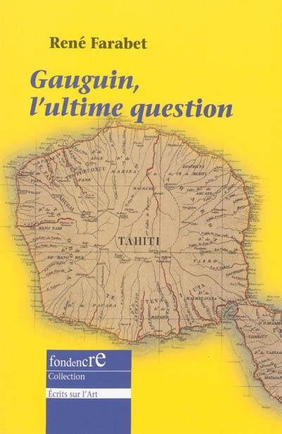 Gauguin, l'ultime question