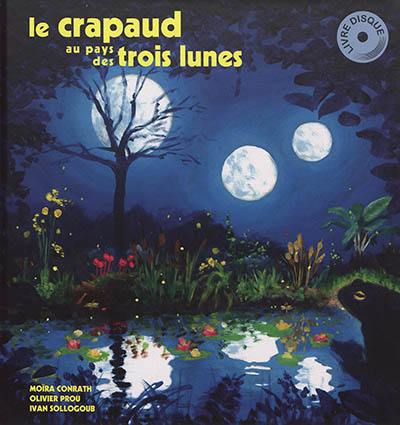 Le crapaud au pays des trois lunes