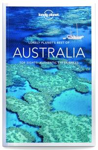 Lonely planet's best of Australia : top sights, authentic experiences