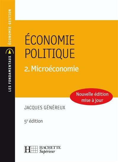 Economie politique. Vol. 2. Microéconomie