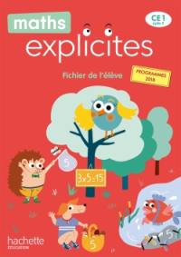 Maths explicites CE1, cycle 2 : fichier de l'élève : programmes 2018