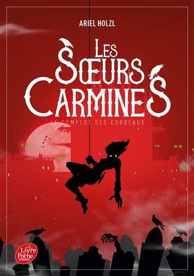 Les soeurs Carmines. Vol. 1. Le complot des corbeaux