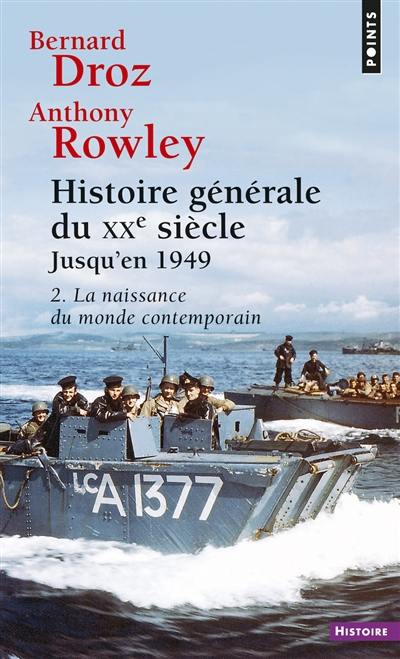 Histoire générale du XXe siècle. Vol. 2. Jusqu'en 1949. La naissance du monde contemporain