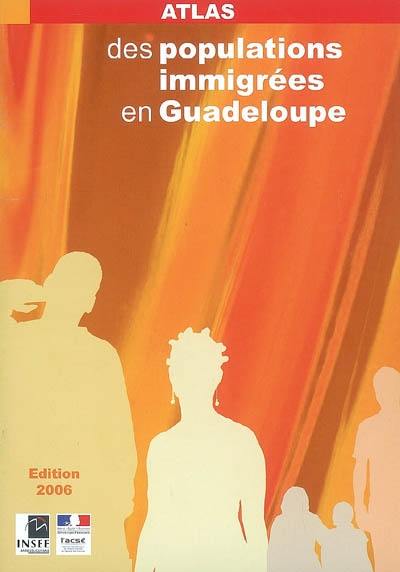 Atlas des populations immigrées en Guadeloupe