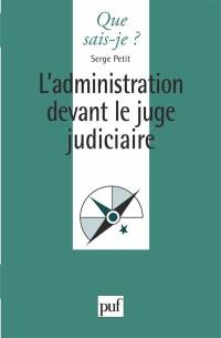 L'administration devant le juge judiciaire