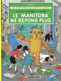 Le rayon du mystère. Vol. 1. Le Manitoba ne répond plus