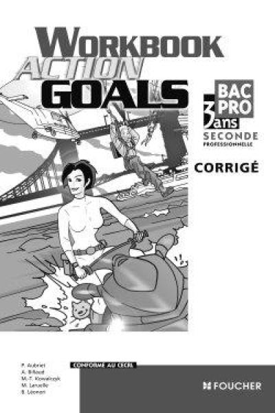 Action goals, seconde professionnelle bac pro 3 ans : workbook, corrigé : conforme au CECRL