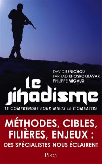 Le jihadisme : le comprendre pour mieux le combattre