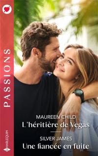 L'héritière de Vegas. Une fiancée en fuite