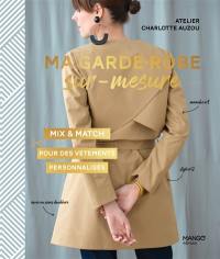 Ma garde-robe sur mesure : mix & match : pour des vêtements personnalisés