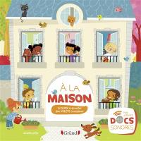 A la maison : 12 sons à écouter, des volets à soulever